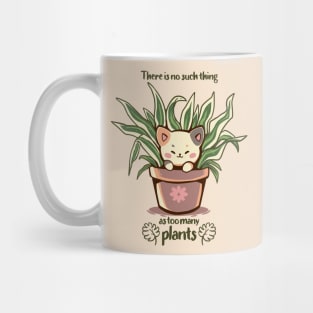 There is no such thing as too many plants Mug